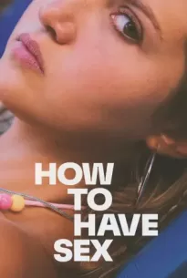 How to Have Sex (2023)