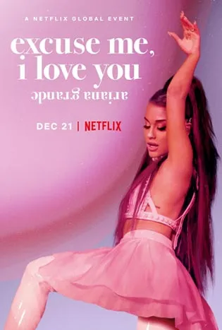 Ariana Grande Excuse Me, I Love You (2020)